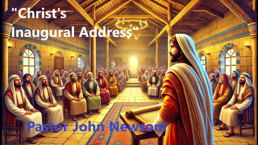 "Christ's Inaugural Address" by Pastor John Newsom